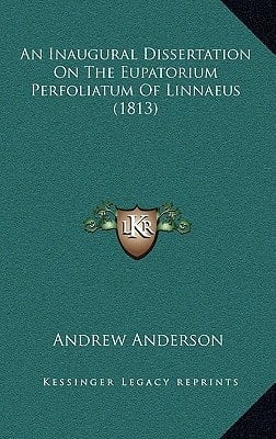 An Inaugural Dissertation On The Eupatorium Perfoliatum Of Linnaeus (1813)