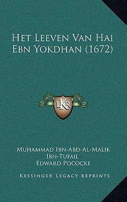 Het Leeven Van Hai Ebn Yokdhan (1672) (Dutch Edition)