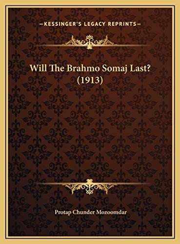 Will The Brahmo Somaj Last? (1913)