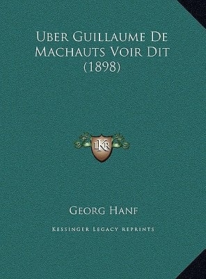 Uber Guillaume De Machauts Voir Dit (1898) (German Edition)