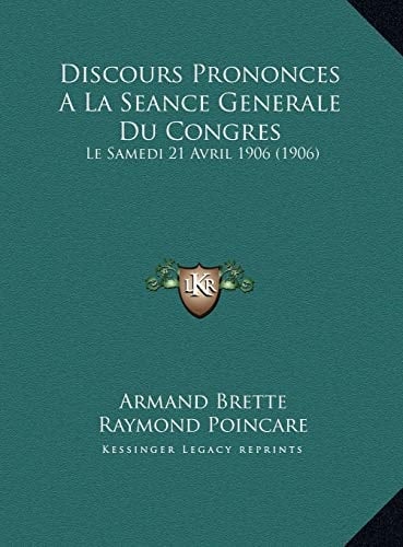 Discours Prononces A La Seance Generale Du Congres: Le Samedi 21 Avril 1906 (1906) (French Edition)