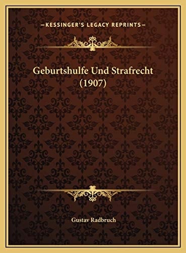 Geburtshulfe Und Strafrecht (1907) (German Edition)