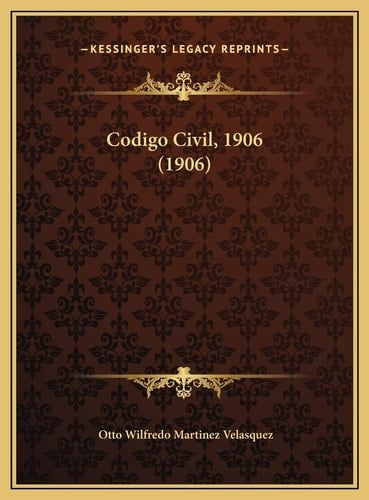 Codigo Civil, 1906 (1906) (Spanish Edition)