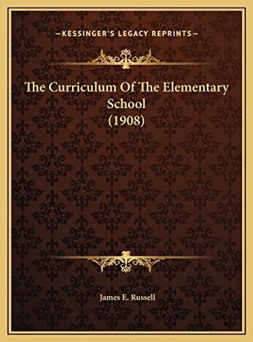 The Curriculum Of The Elementary School (1908)