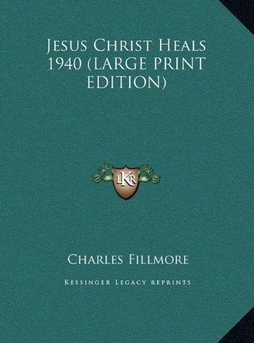 Jesus Christ Heals 1940 (LARGE PRINT EDITION)