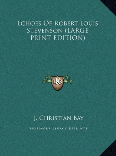 Echoes Of Robert Louis Stevenson (LARGE PRINT EDITION)