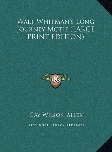 Walt Whitman's Long Journey Motif (LARGE PRINT EDITION)
