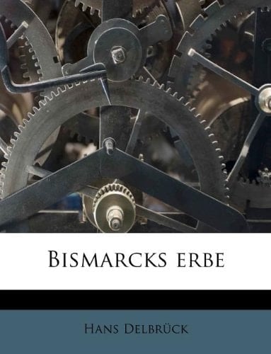 Bismarcks Erbe (German Edition)