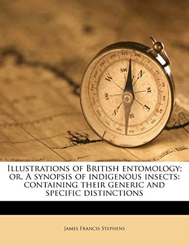 Illustrations of British entomology; or, A synopsis of indigenous insects: containing their generic and specific distinctions