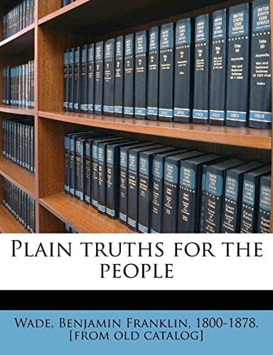 Plain truths for the people