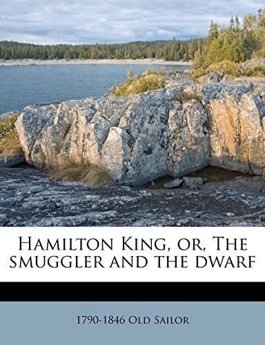 Hamilton King, or, The smuggler and the dwarf