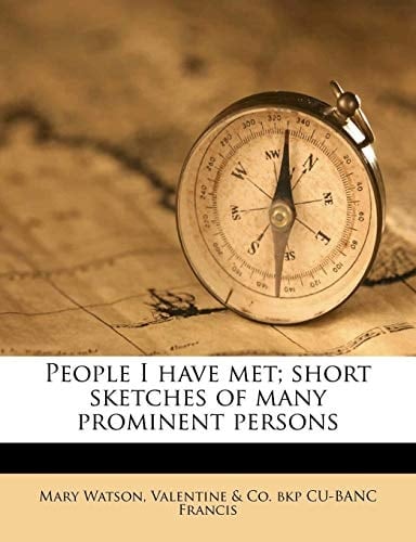 People I have met; short sketches of many prominent persons