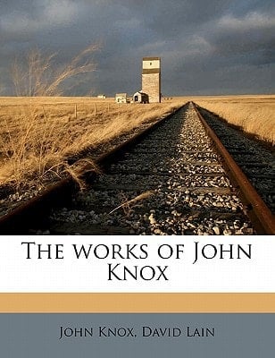 The works of John Knox Volume 3