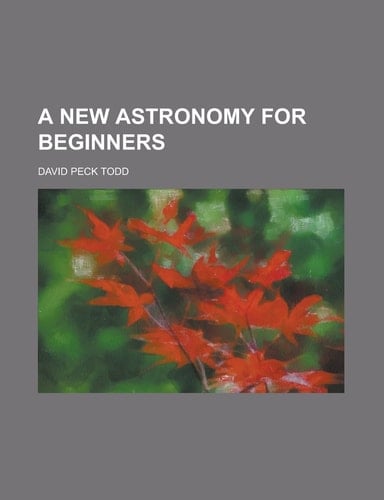 A New Astronomy for Beginners