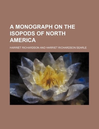 A monograph on the isopods of North America