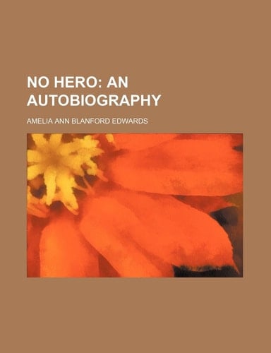 No hero; an autobiography