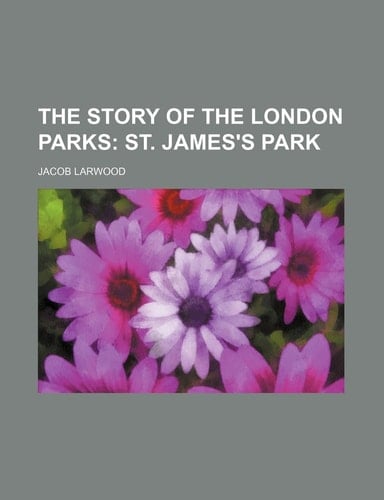 The Story of the London Parks; St. James's Park