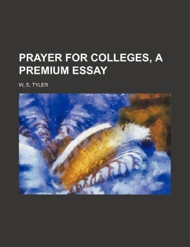 PRAYER FOR COLLEGES, A PREMIUM ESSAY