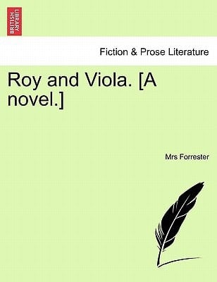 Roy and Viola. [A novel.] VOL. III.
