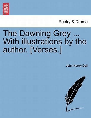 The Dawning Grey ... With illustrations by the author. [Verses.]