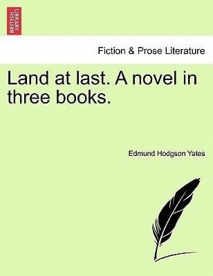 Land at Last a Novel in Three Books