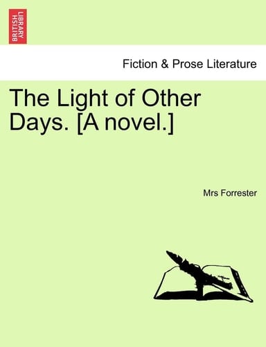 The Light of Other Days. [A novel.]