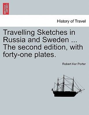 Travelling Sketches In Russia And Sweden The Second Edition With