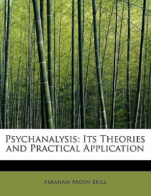 Psychanalysis: Its Theories and Practical Application