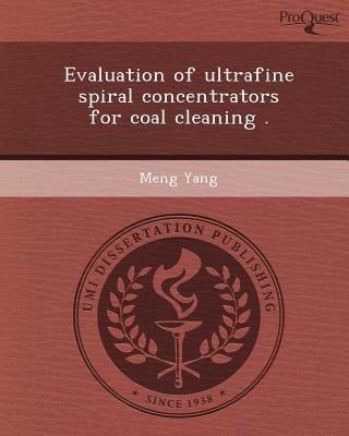 Evaluation of Ultrafine Spiral Concentrators for Coal Cleaning