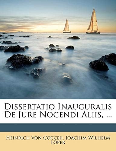 Dissertatio Inauguralis De Jure Nocendi Aliis, ...