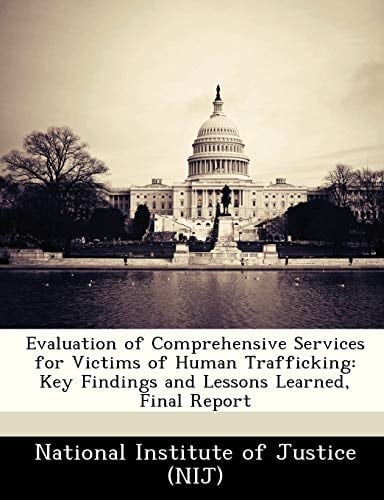 Evaluation of Comprehensive Services for Victims of Human Trafficking: Key Findings and Lessons Learned, Final Report