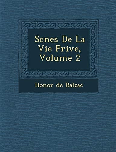 Scnes De La Vie Prive, Volume 2 (French Edition)