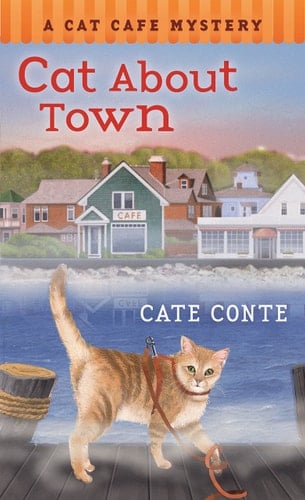 Cat About Town A Cat Cafe Mystery