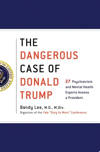 The Dangerous Case of Donald Trump