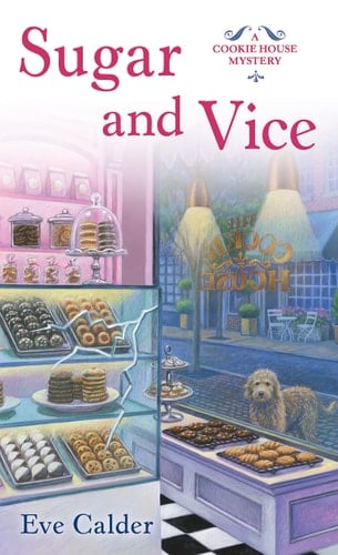 Sugar and Vice A Cookie House Mystery