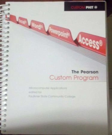 Microcomputer Applications Edited for Faulkner State Community College; the Pearson Custom Edition