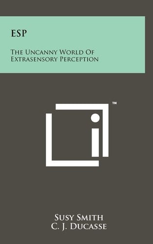ESP The Uncanny World of Extrasensory Perception
