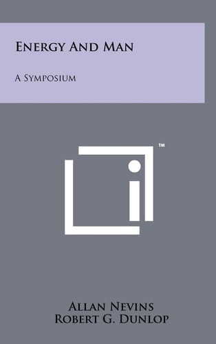 Energy and Man A Symposium