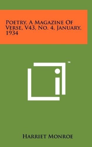 Poetry, a Magazine of Verse, V43, No. 4, January, 1934