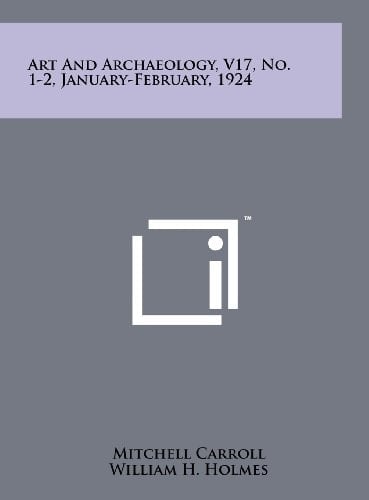 Art And Archaeology, V17, No. 1-2, January-February, 1924