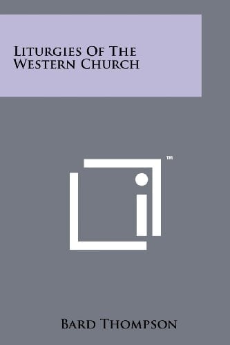 Liturgies Of The Western Church