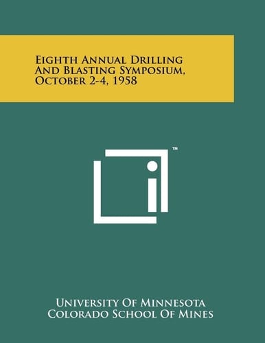 Eighth Annual Drilling And Blasting Symposium, October 2-4, 1958