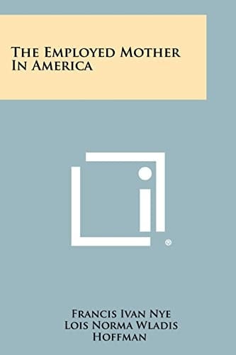 The Employed Mother in America