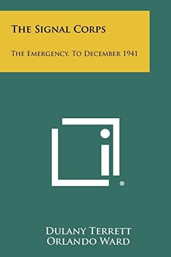 The Signal Corps The Emergency, to December 1941
