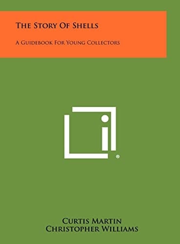 The Story of Shells A Guidebook for Young Collectors