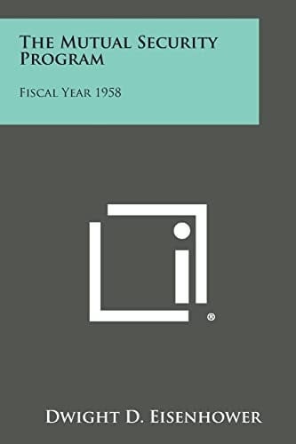 The Mutual Security Program Fiscal Year 1958