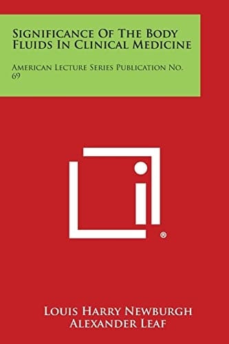Significance of the Body Fluids in Clinical Medicine American Lecture Series Publication No. 69