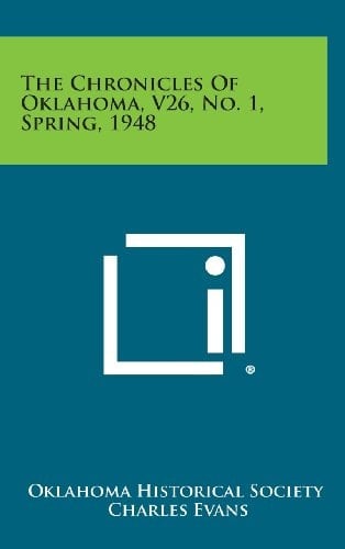 The Chronicles of Oklahoma, V26, No. 1, Spring, 1948