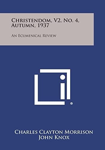Christendom, V2, No. 4, Autumn, 1937 An Ecumenical Review