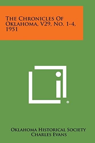 The Chronicles of Oklahoma, V29, No. 1-4, 1951